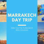 Marrakech Day Trips